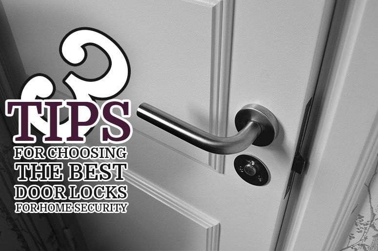 Choosing the Best Door Locks to Enhance Your Home's Security