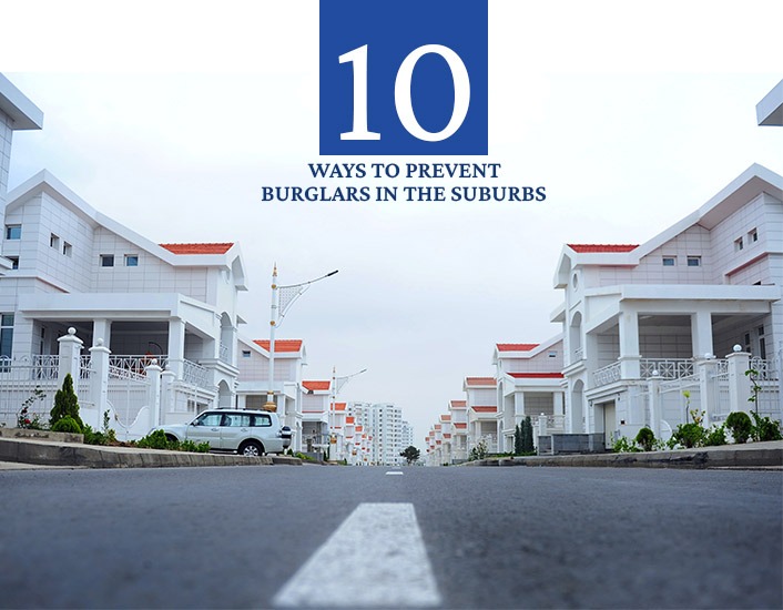 10 ways to prevent burglars in the suburbs