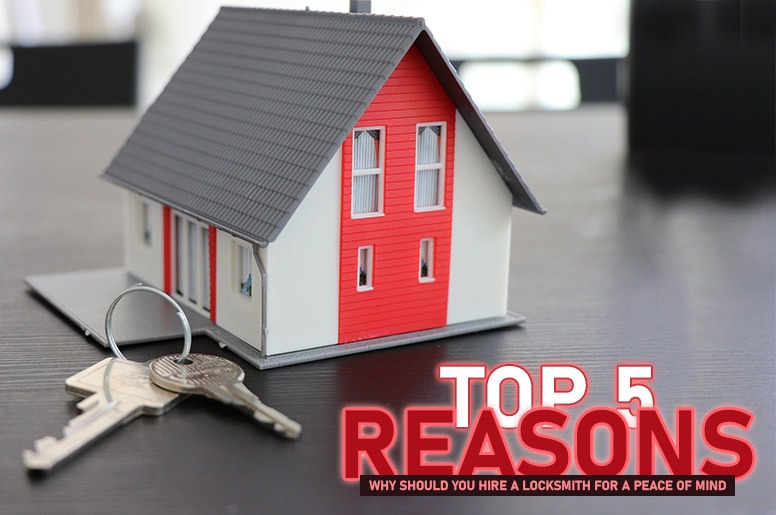 top 5 reasons why you should hire a locksmith